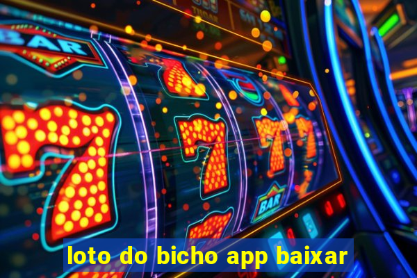 loto do bicho app baixar